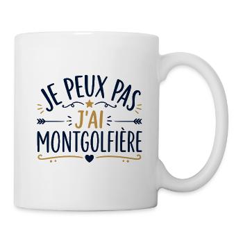 Je peux pas j'ai montgolfière - Mug blanc - blanc - Droite