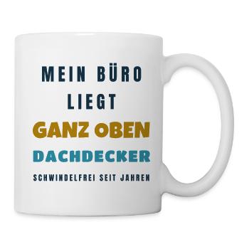 Dachdecker Mein Büro liegt ganz oben - Handwerk - Tasse - Weiß - Rechts