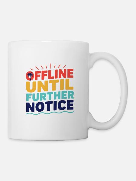 bis auf weiteres offline - Tasse - Weiß