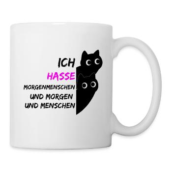 ICH HASSE MORGENMENSCHEN UND MORGEN UND MENSCHEN - Tasse - Weiß - Rechts