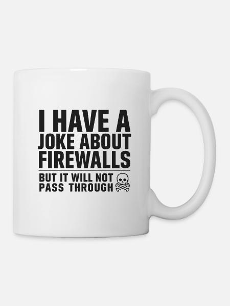 Firewall-Humor IT Admins - Tasse - Weiß