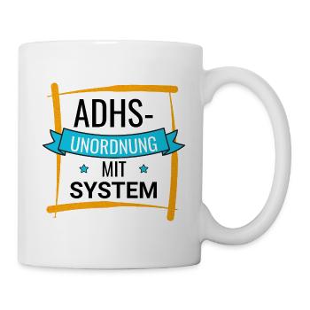 ADHS – Unordnung mit System - Tasse - Weiß - Rechts