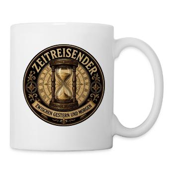 Zeitreisender – Zwischen Gestern und Morgen - Tasse - Weiß - Rechts