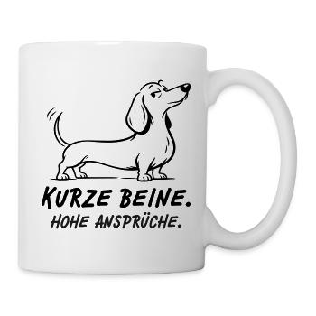 Kurze Beine Hohe Ansprüche - Tasse - Weiß - Rechts