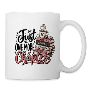 Just One More Chapter – Bücher & Kaffee - Tasse - Weiß - Rechts