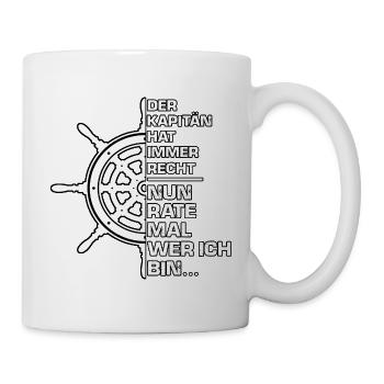 Kapitän Hat Immer Recht Spruch - Tasse - Weiß - Rechts
