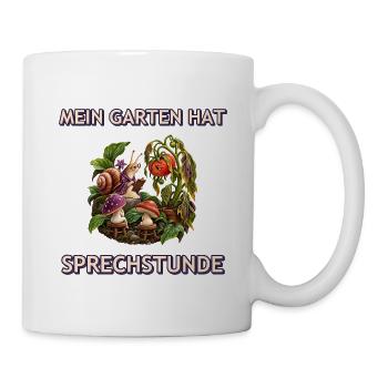 Mein Garten hat Sprechstunde - Tasse - Weiß - Rechts