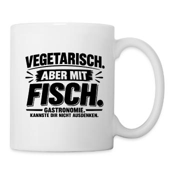 Vegetarisch. Aber mit Fisch. - Tasse - Weiß - Rechts