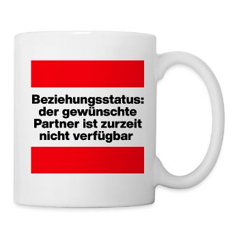 PARTNER ZURZEIT NICHT VERFÜGBAR, SINGLE, BEZIEHUNG - Tasse - Weiß - Rechts