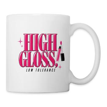 High Gloss, Low Tolerance | Y2K Statement - Tasse - Weiß - Rechts