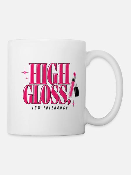 High Gloss, Low Tolerance | Y2K Statement - Tasse - Weiß