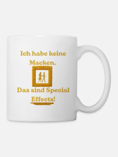 Ich habe keine Macken – Special Effects - Tasse - Weiß