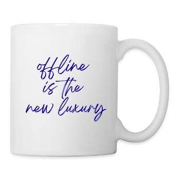 Offline ist der neue Luxus - Tasse - Weiß - Rechts
