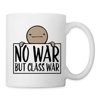 No war but class war Klassenkrieg Spruch Logo Text - Tasse - Weiß - Rechts