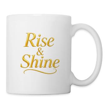 NEU – Rise & Shine – Positive tägliche Inspiration! - Tasse - Weiß - Rechts