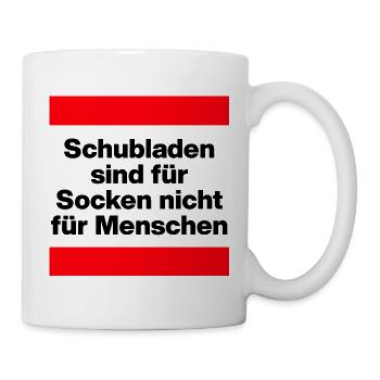 SCHUBLADEN SIND FÜR SOCKEN, TOLERANZ MENSCHENRECHT - Tasse - Weiß - Rechts