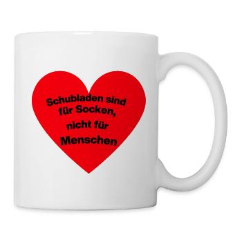 SCHUBLADEN SIND FÜR SOCKEN, TOLERANZ MENSCHENRECHT - Tasse - Weiß - Rechts
