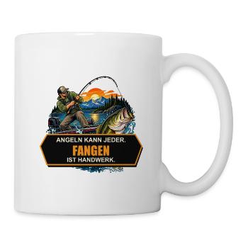 Fangen ist Handwerk - Tasse - Weiß - Rechts