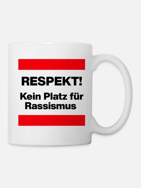 RESPEKT! KEIN PLATZ FÜR RASSISMUS, FRIEDEN, NO AFD - Tasse - Weiß