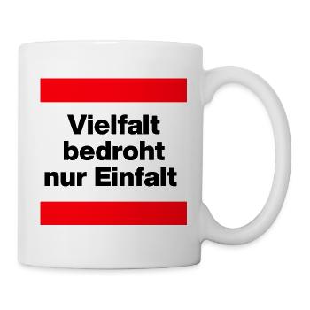 VIELFALT BEDROHT NUR EINFALT, FÜR EINE BUNTE WELT - Tasse - Weiß - Rechts