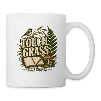 Nature Journaling - Touch Grass Take Notes - Tasse - Weiß - Rechts