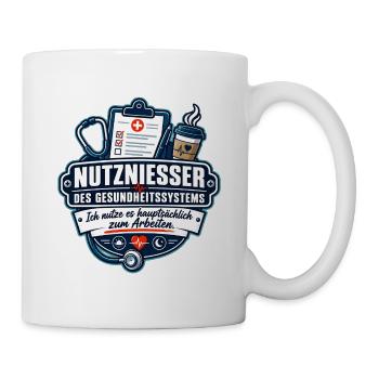 Nutznießer des Gesundheitssystems - Tasse - Weiß - Rechts