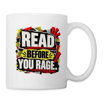 Read before you rage - Media Literacy Statement - Tasse - Weiß - Rechts