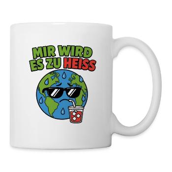 Mir wird es zu heiß – Schwitzende Erde T-Shirt - Tasse - Weiß - Rechts