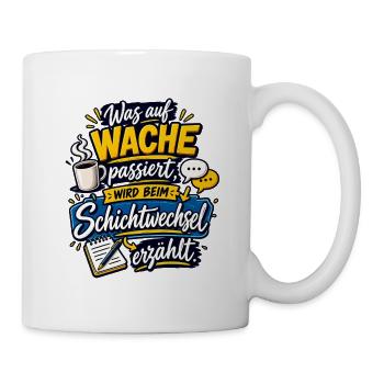 Wache Schichtwechsel Geschichten - Tasse - Weiß - Rechts