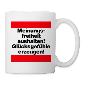 MEINUNGSFREIHEIT AUSHALTEN! GLÜCKSGEFÜHLE ERZEUGEN - Tasse - Weiß - Rechts