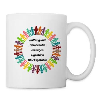 HALTUNG UND DEMOKRATIE ERZEUGEN GLÜCKSGEFÜHLE - Tasse - Weiß - Rechts