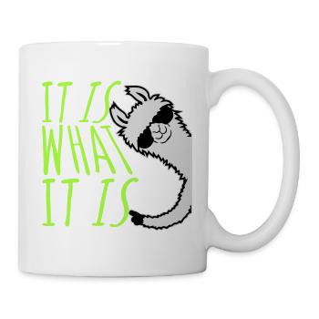 It Is What It Is Es Ist Wie Es Ist Lama Logo Text - Tasse - Weiß - Rechts
