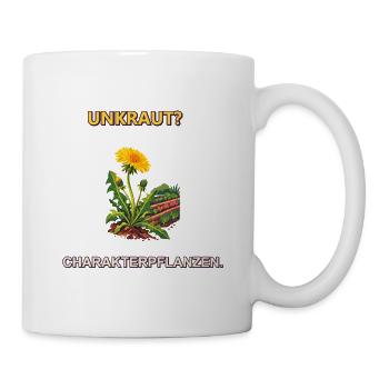 Unkraut? Charakterpflanzen. - Tasse - Weiß - Rechts
