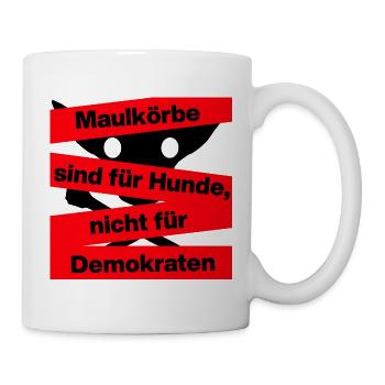 PRO MEINUNGSFREIHEIT, MAULKÖRBE SIND FÜR HUNDE - Tasse - Weiß - Rechts