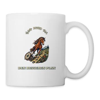 Mein Pferd hat den besseren Plan - Tasse - Weiß - Rechts