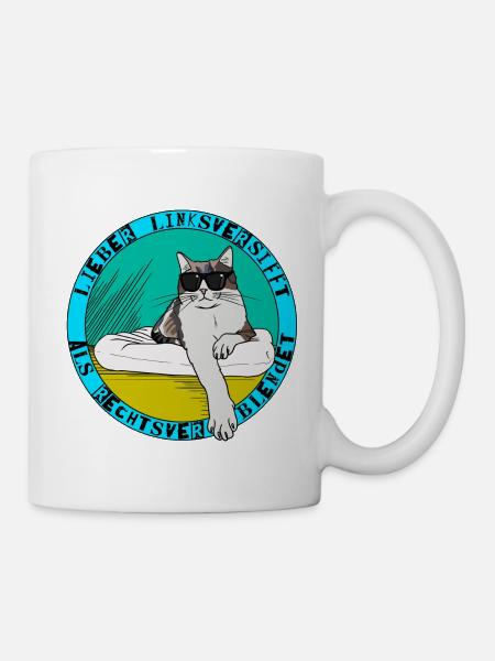 Lieber linksversifft als rechtsverblendet - Tasse - Weiß