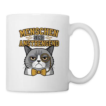 Menschen sind anstrengend grummelige Katze - Tasse - Weiß - Rechts