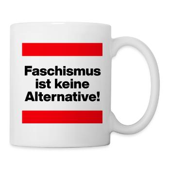FASCHISMUS IST KEINE ALTERNATIVE. NIE WIEDER - Tasse - Weiß - Rechts