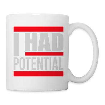 I Had Potential Ich Hatte Potenzial Spruch Logo - Tasse - Weiß - Rechts