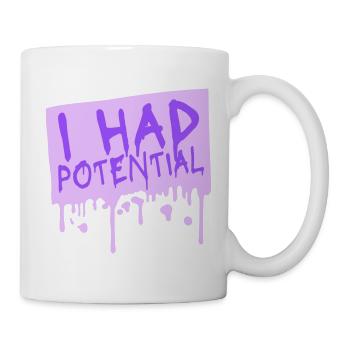 I Had Potential Ich Hatte Potenzial Spruch Logo Te - Tasse - Weiß - Rechts