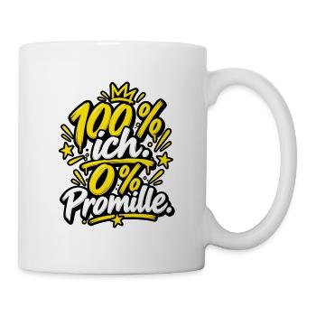 100 % ich. 0 % Promille. – Alkoholfrei & stark - Tasse - Weiß - Rechts
