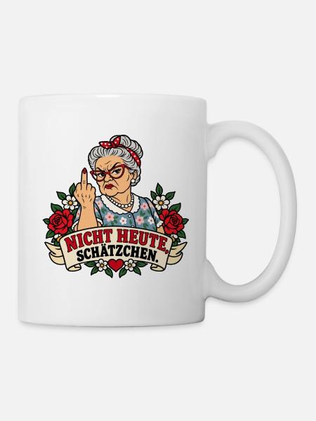 Nicht heute, Schätzchen! – Freche Oma - Tasse - Weiß