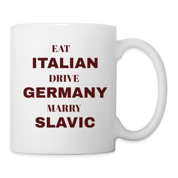 Eat Italian Drive Deutscher Heiraten Slawen - Tasse - Weiß - Rechts