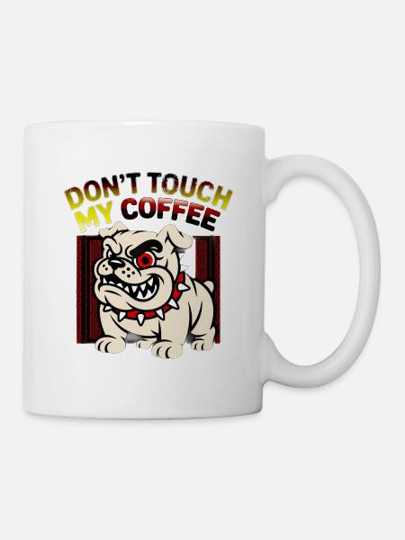 Fass meinen Kaffeebulldogge nicht an - Tasse - Weiß