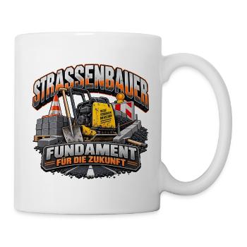 Strassenbauer Fundament Zukunft Arbeit Baustelle - Tasse - Weiß - Rechts