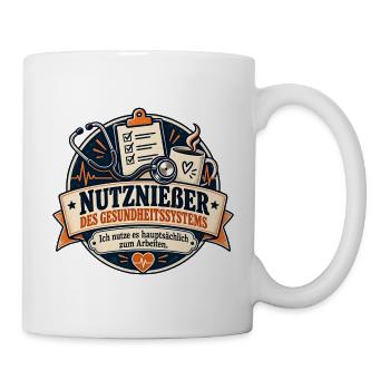 Nutznießer des Gesundheitssystems - Tasse - Weiß - Rechts