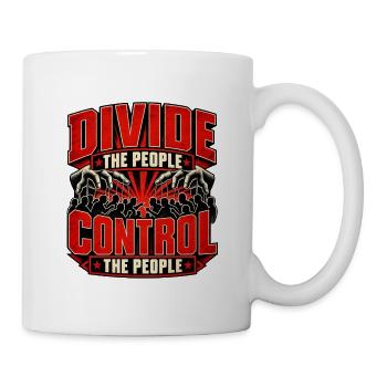 Teile das Volk Kontrolliere das Volk - Tasse - Weiß - Rechts