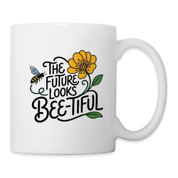 DIE ZUKUNFT SIEHT GROSSARTIG AUS – UMWELTFREUNDLICHE BIENE - Tasse - Weiß - Rechts