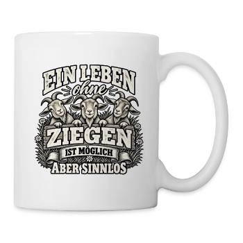 Ziegenliebe: Ein Leben ohne Ziegen ist möglich  - Tasse - Weiß - Rechts