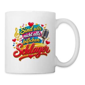 Schlager Party , Sind wir nicht alle ............. - Tasse - Weiß - Rechts